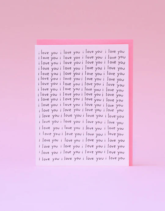 I Love You I Love You I Love You Card