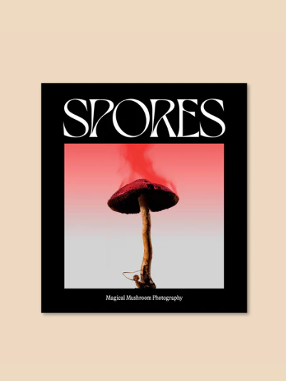 Spores: Magical Mushroom Photography Book