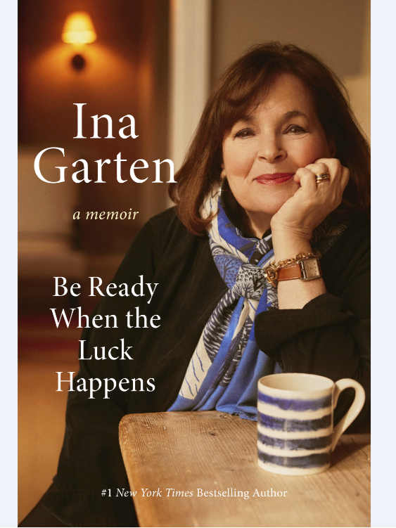 'Be Ready When the Luck Happens" Ina Garten