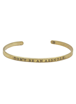 Don't Be An Asshole Brass Cuff